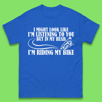 In My Head I'm Riding My Bike Mens T-Shirt