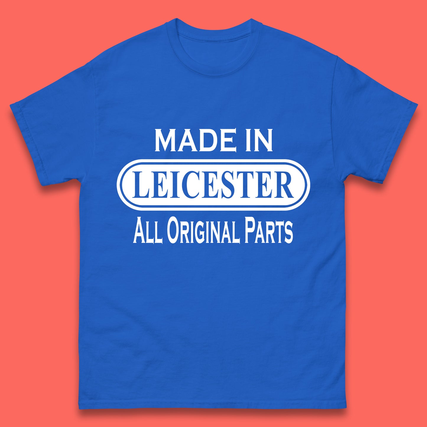 Made In Leicester All Original Parts Vintage Retro Birthday City in East Midlands, England Gift Mens Tee Top