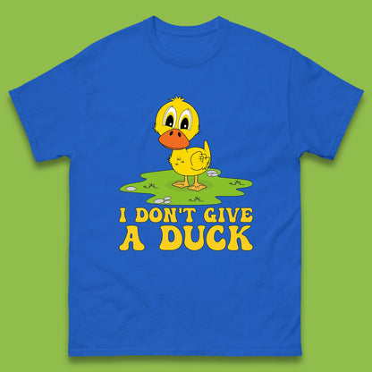 I Don't Give a Duck T Shirt