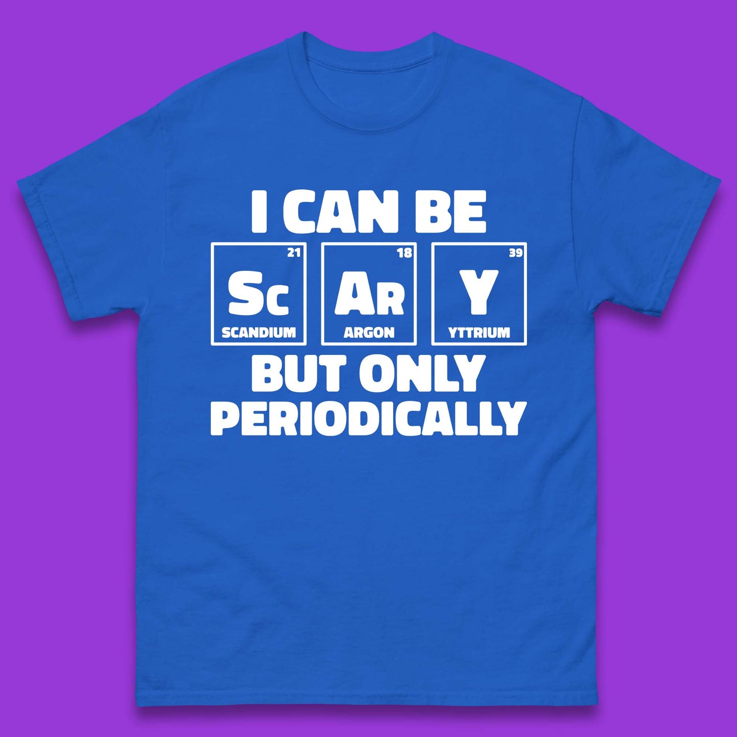 I Can Be Scary Mens T-Shirt