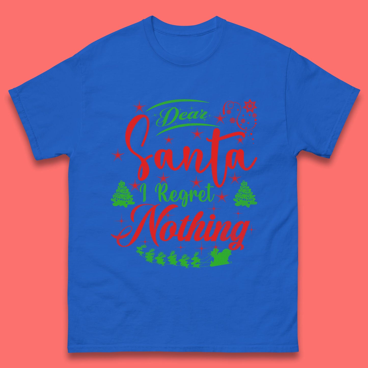 dear santa i regret nothing t shirt