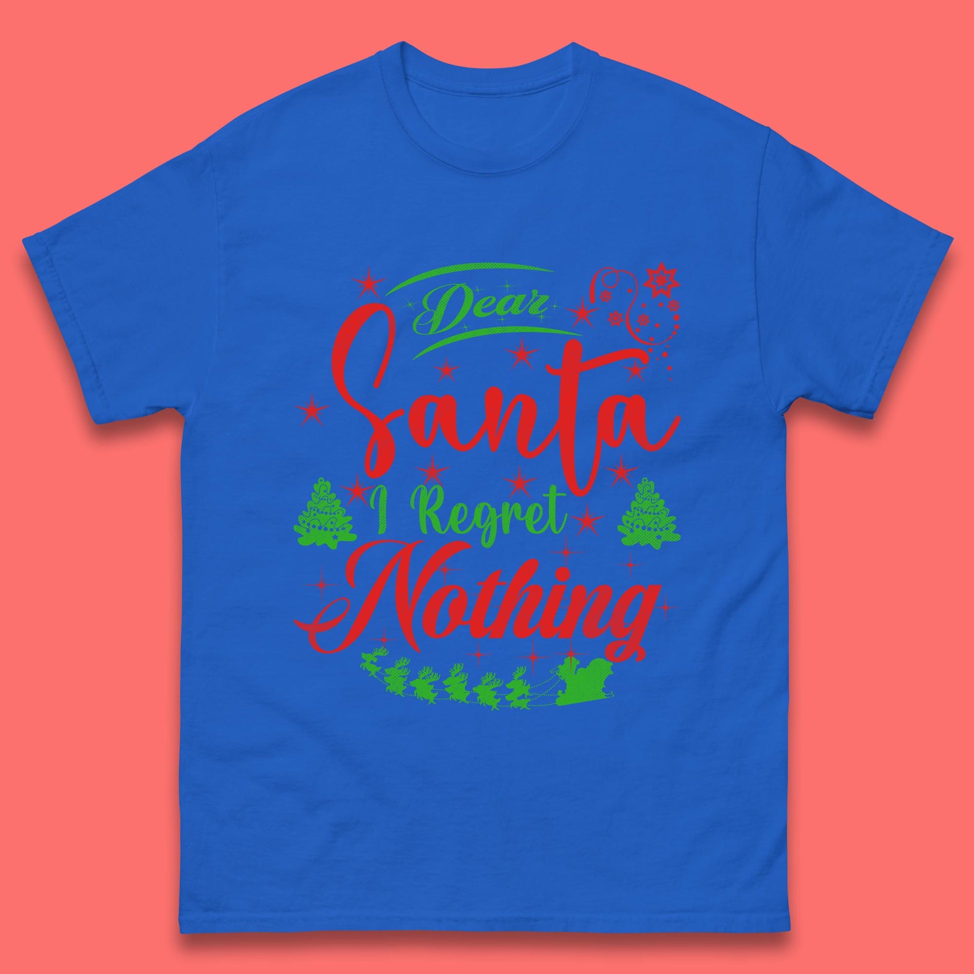 dear santa i regret nothing t shirt