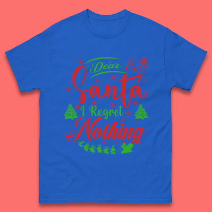 dear santa i regret nothing t shirt