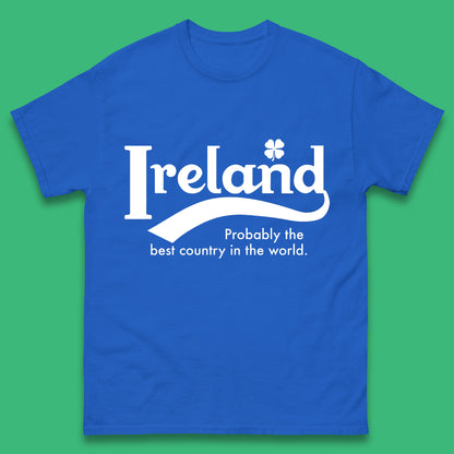 Ireland Probably The Best Country In The World Republic Of Ireland Country In North-Western Europe Mens Tee Top