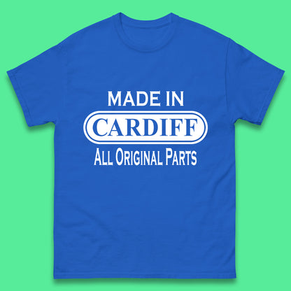 Made In Cardiff All Original Parts Vintage Retro Birthday Capital And Largest City Of Wales Gift Mens Tee Top