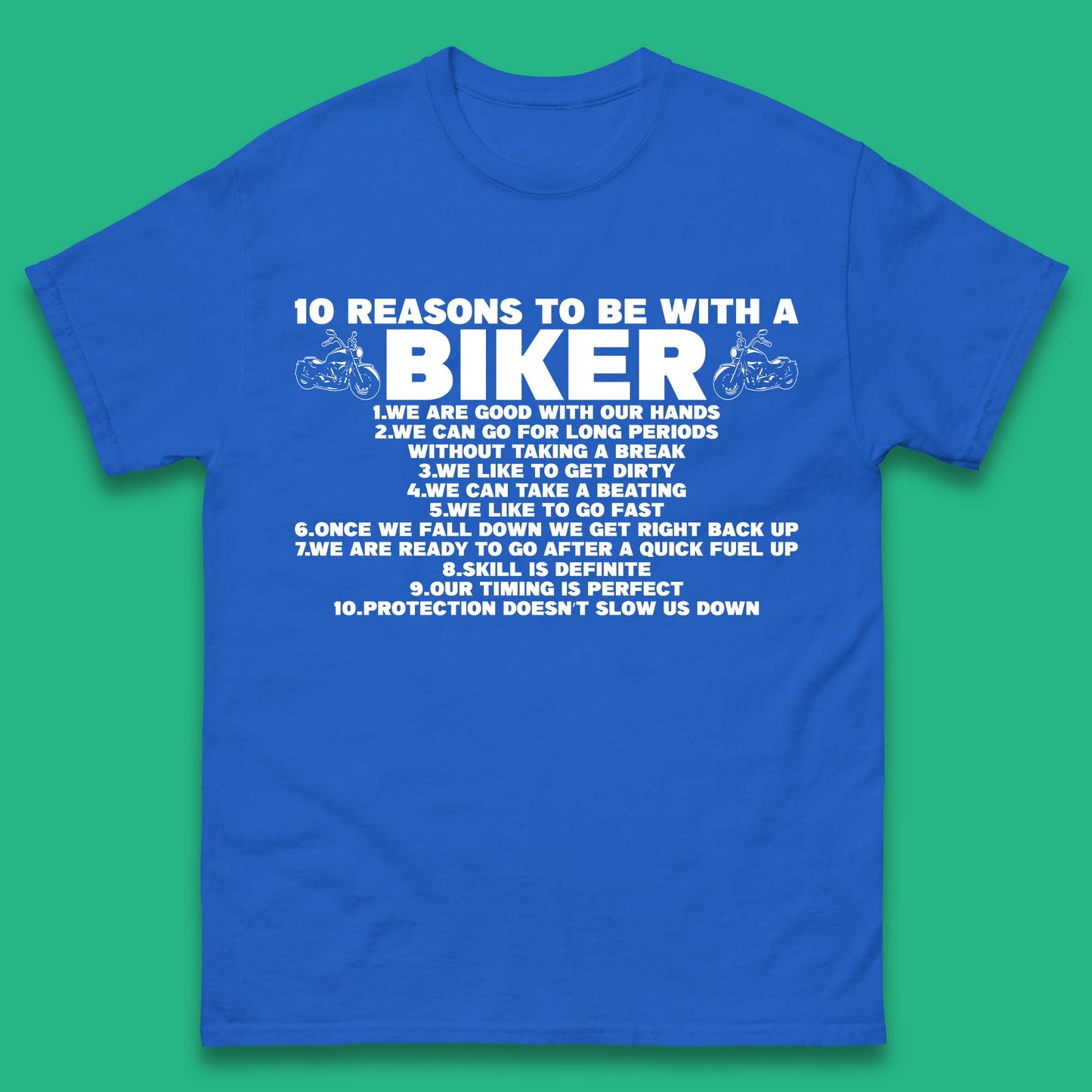 10 Reasons To Be With a Biker T Shirt