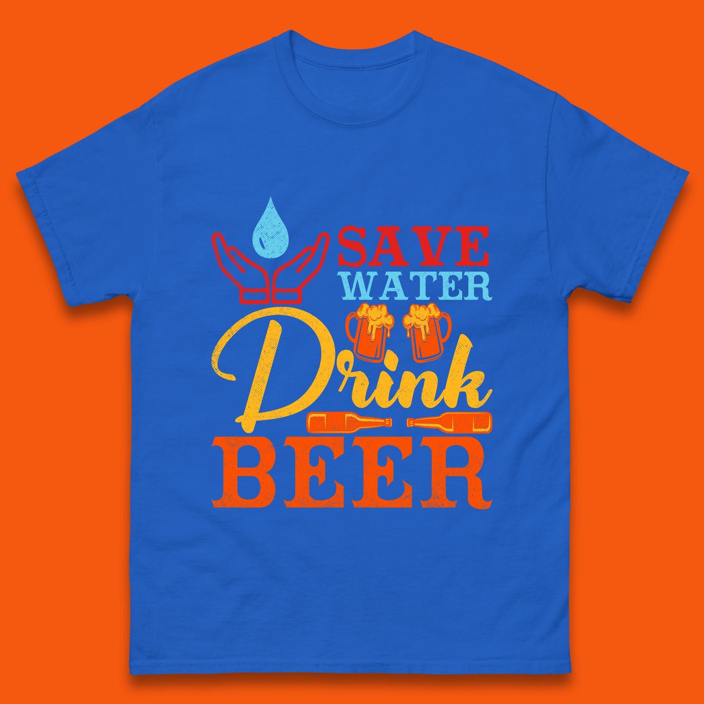 Save Water Drink Beer Day Drinking Beer Lover Beer Quote Funny Alcoholism Mens Tee Top