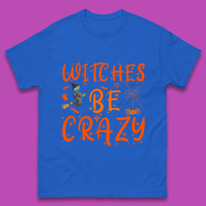 Witches Be Crazy Halloween Basic Witch Witches Be Trippin Witchy Halloween Quote Mens Tee Top