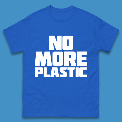 No More Plastic Earth Day Plastic Free Life Help Ocean Pollution Recycle Environmental Mens Tee Top