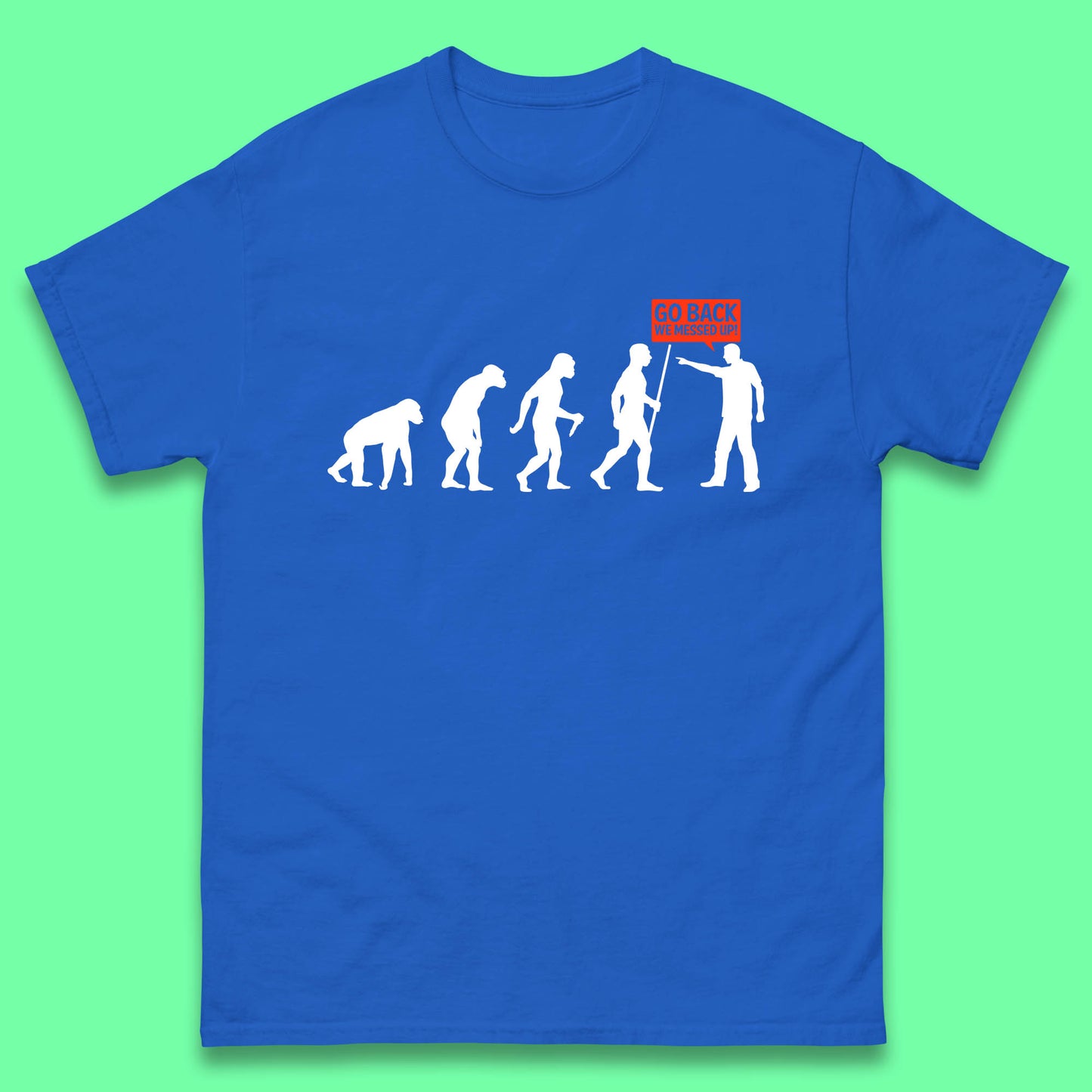 Go Back We Messed Up Funny Evolution Environmentalist Human Evolution Mens Tee Top