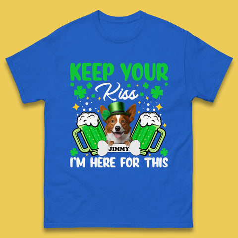 Personalised Keep Your Kiss I'm Here For This Mens T-Shirt