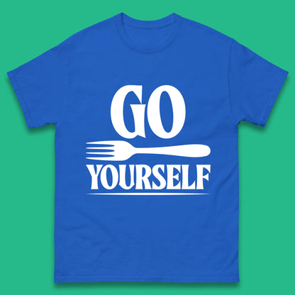 Go Fork Yourself Go Fuck Yourself Funny Sarcastic Offensive Fork Joke Mens Tee Top