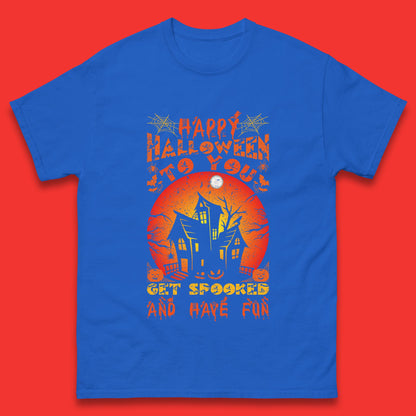 Happy Halloween To You Get Spooked And Have Fun Halloween Horror Hunted House Mens Tee Top