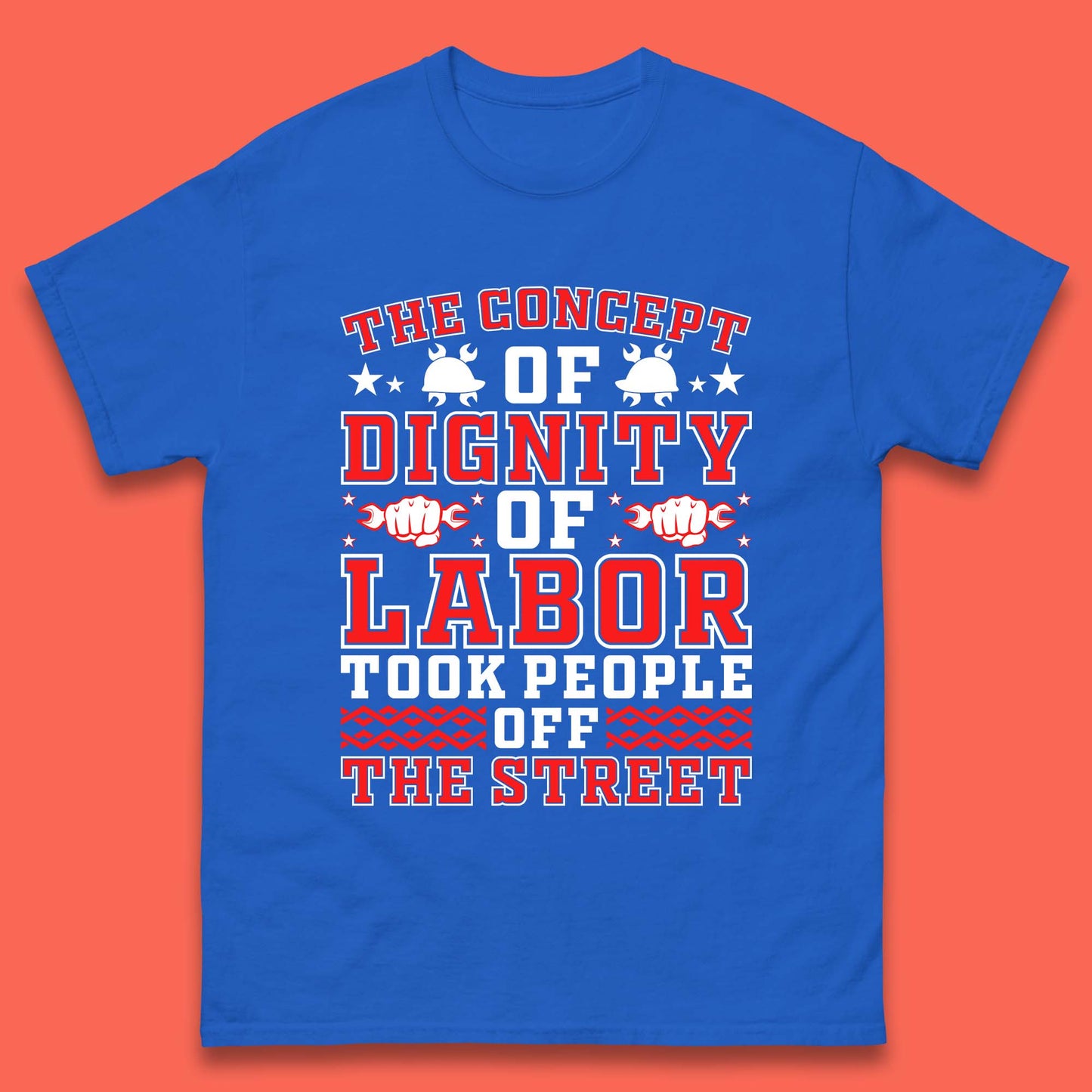 Dignity Of Labor Mens T-Shirt