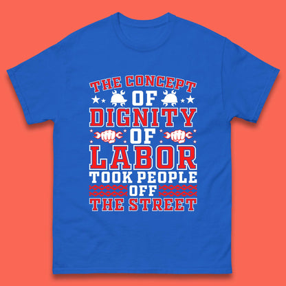 Dignity Of Labor Mens T-Shirt