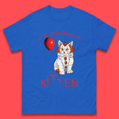 We All Meow Down Here Kitten Clown Cat Halloween IT Pennywise Clown Movie Mashup Parody Mens Tee Top