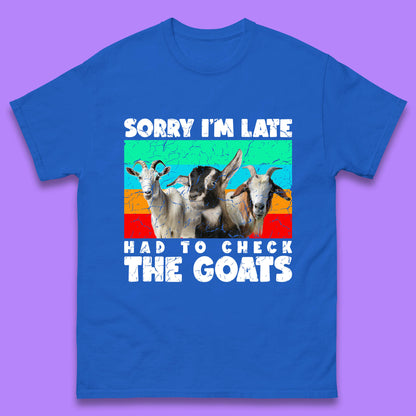 Sorry I'm Late Had To Check The Goats Vintage Goat Lover Farmer Mens Tee Top