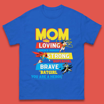 Mom You are Hero Mens T-Shirt