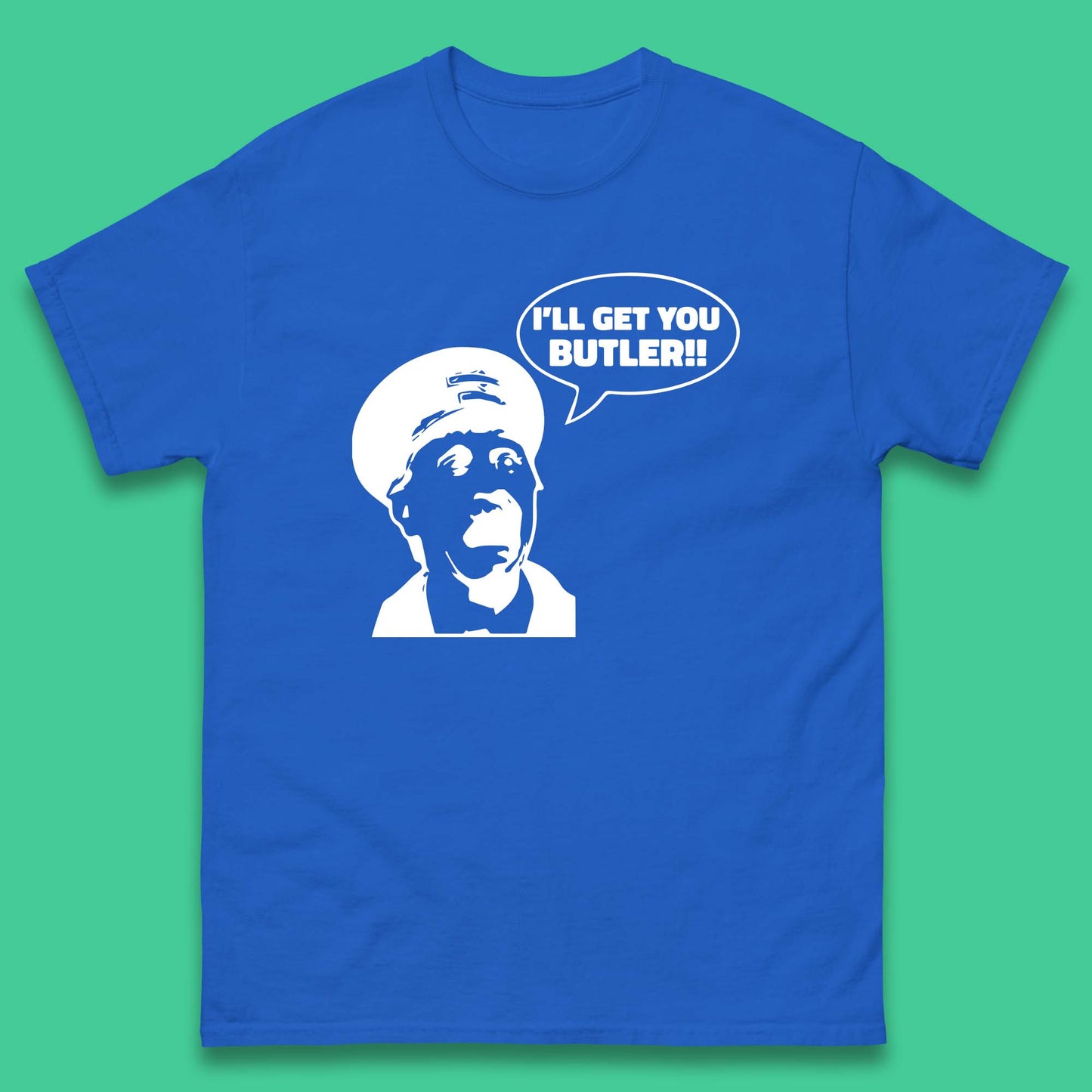 I'll Get You Butler T Shirt