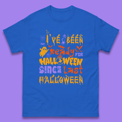 I've Been Ready For Halloween Since Last Halloween Pumpkin Spice Spooky Vibes Mens Tee Top