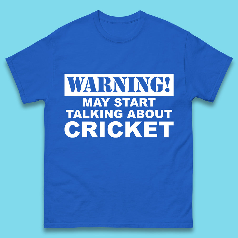 Warning May Start Talking About Cricket Funny Novelty Cricket Saying Gift Mens Tee Top