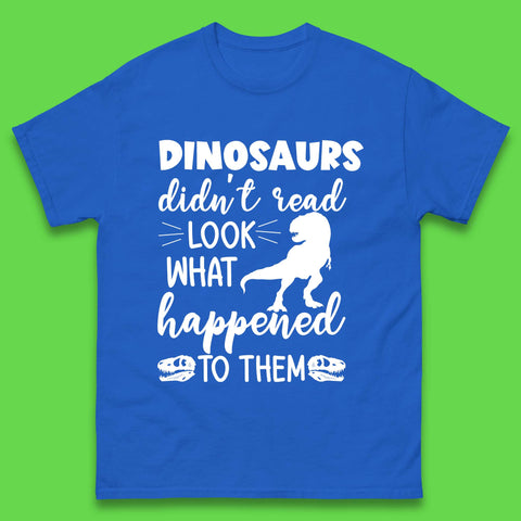 Dinosaur Didn't Read Mens T-Shirt