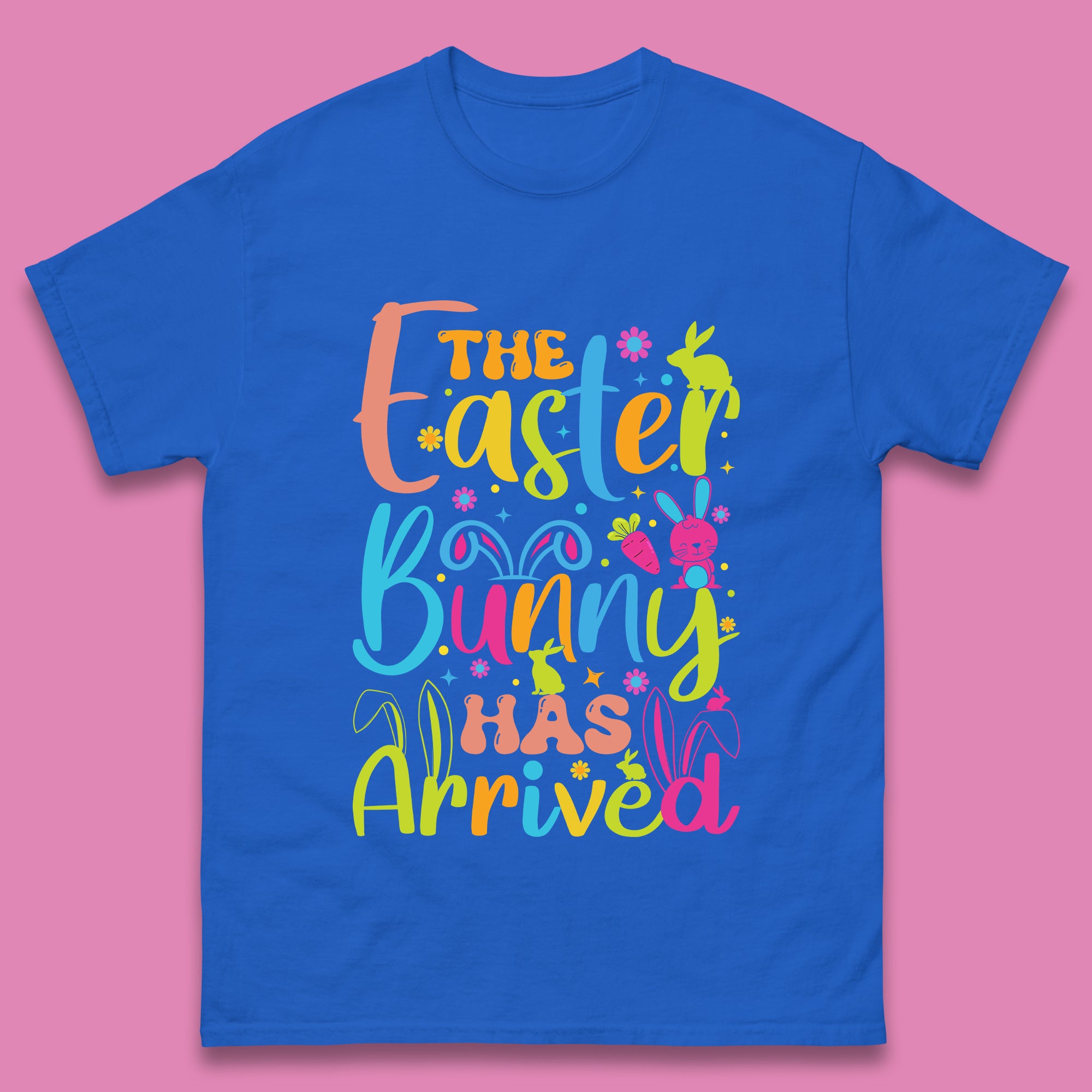 The Easter Bunny Has Arrived Mens T-Shirt