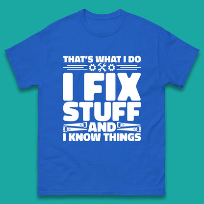 That's What I Do I Fix Stuff And I Know Things Funny Handyman Gift Mens Tee Top