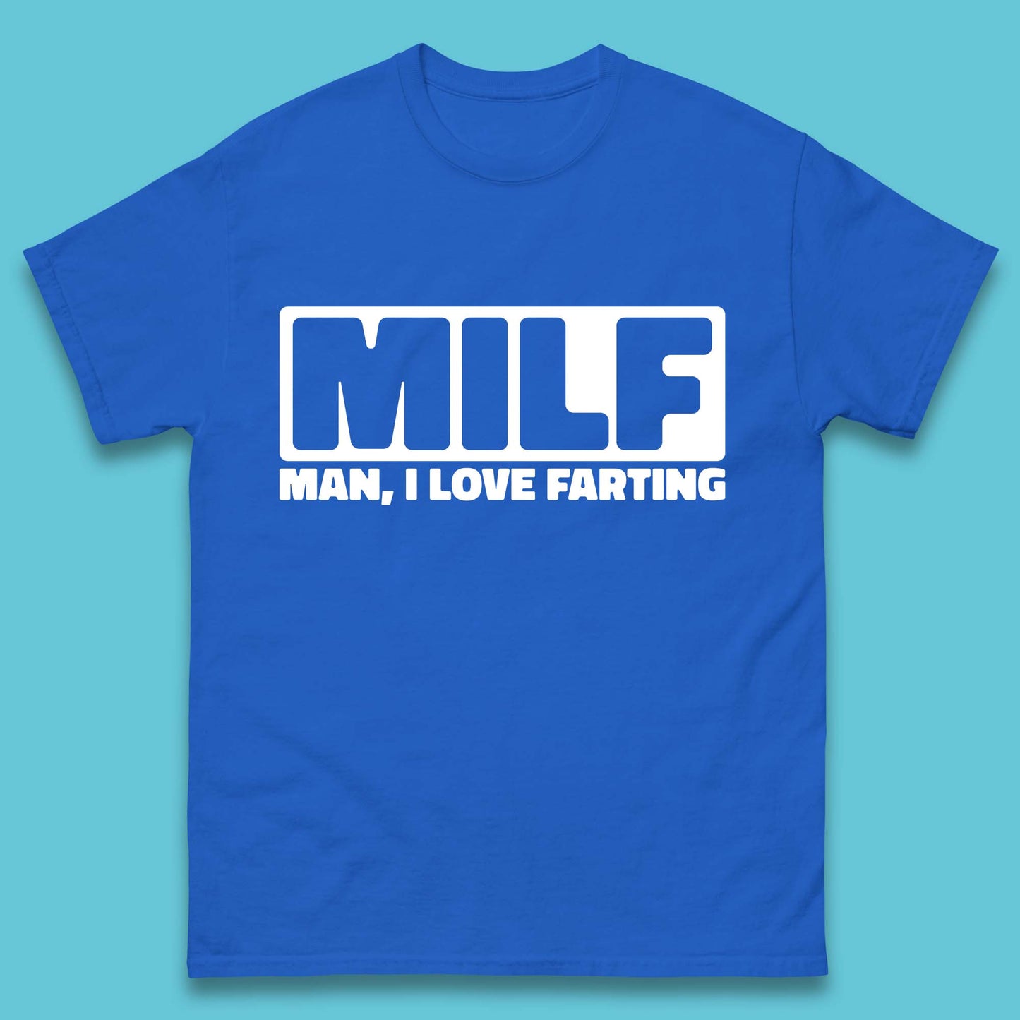 Milf Man I Love Farting Funny Fart Joke Farting Humorous Mens Tee Top