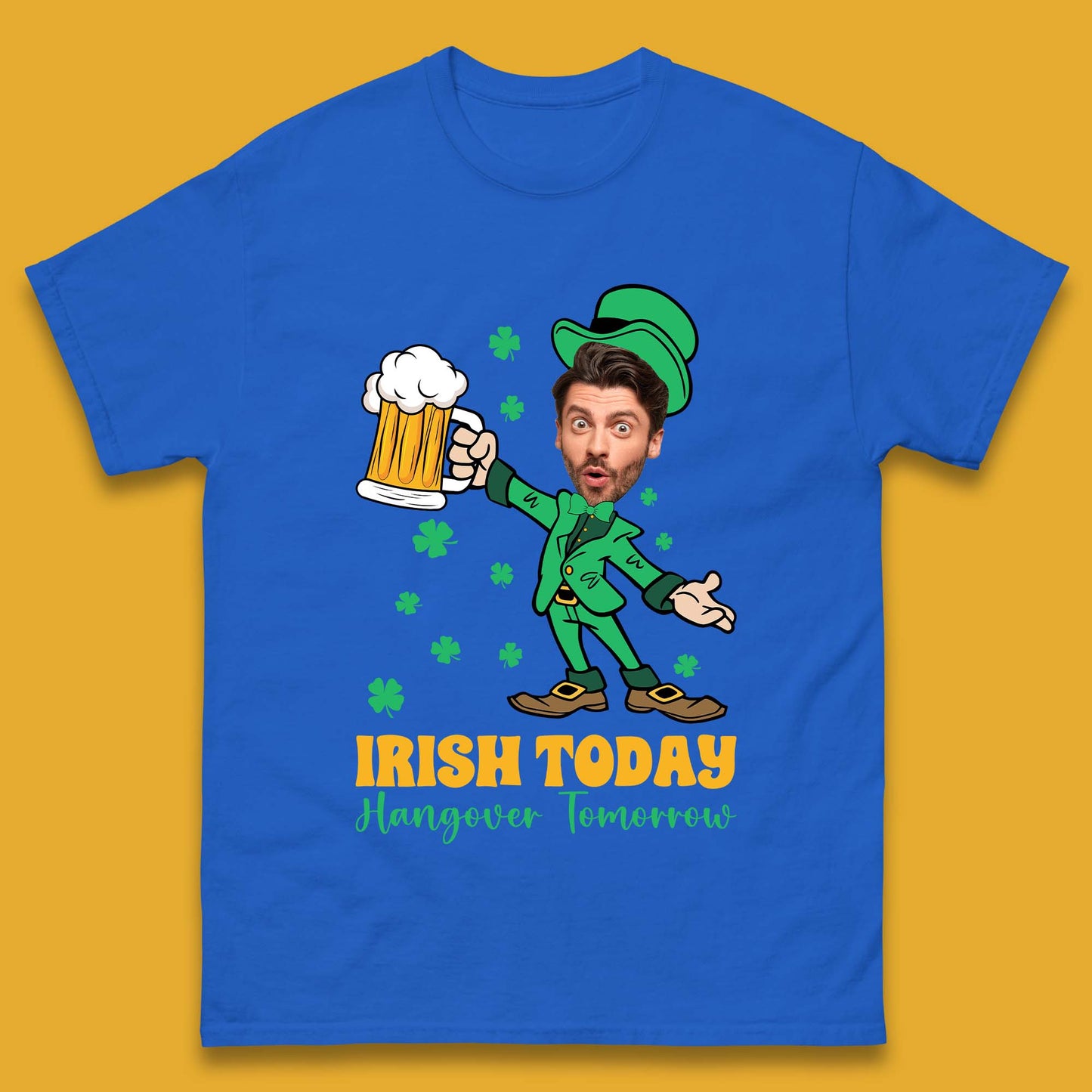Personalised Irish Today Hungover Tomorrow Mens T-Shirt