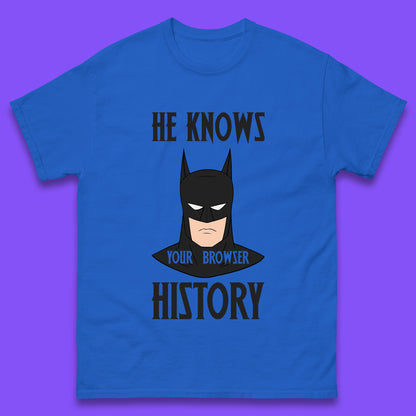 Batman He Knows Your Browser History DC Comics Superhero Comic Book Character Mens Tee Top