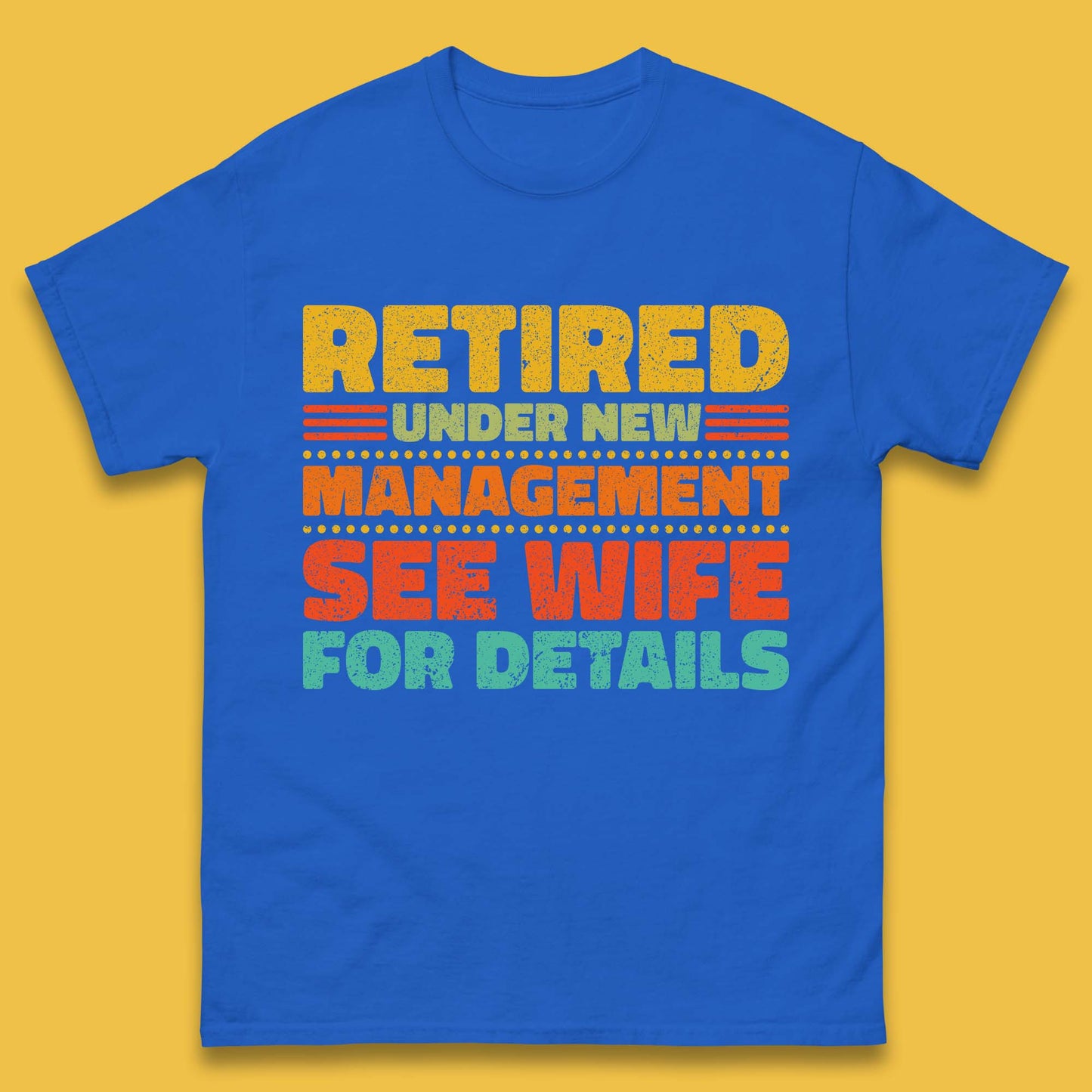 Retired Under New Management T Shirt