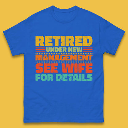 Retired Under New Management T Shirt
