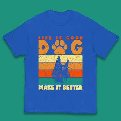 Life Is Good Dog Make It Better Vintage Retro Dog Lover Dog Owner Life Dog Quote Kids T Shirt