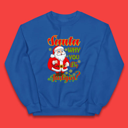 santa why you be judgin jumper