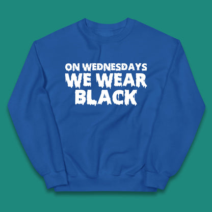 On Wednesday We Wear Black Halloween Wednesday Addams Horror Movie Trending Tv Series Kids Jumper