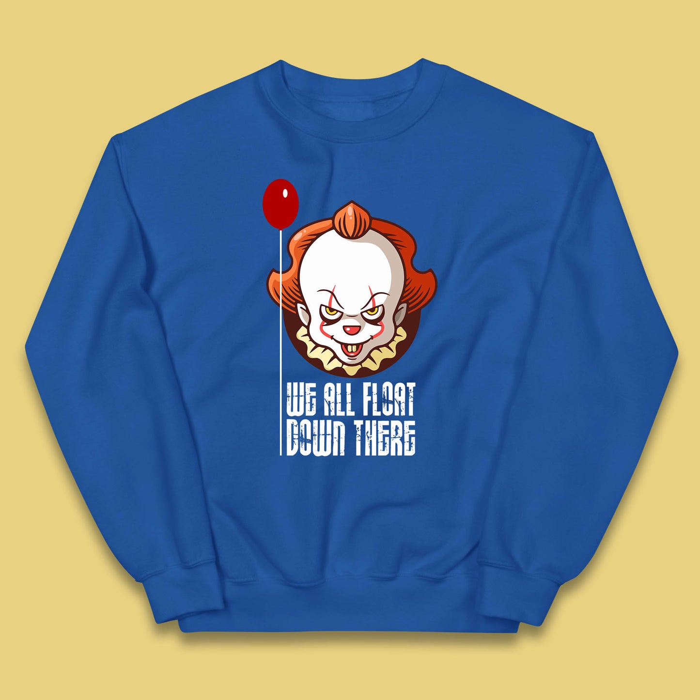We All Float Down There IT Chapter 2 Halloween IT Clown Pennywise Horror Movie Character Kids Jumper