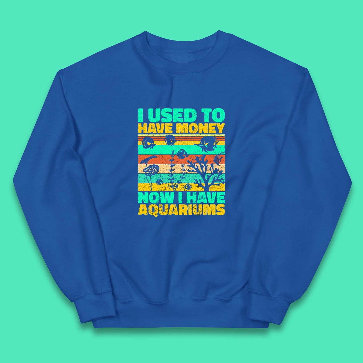 I Used To Have Money Now I Have Aquariums Fishkeeper Aquarist Aquarium Kids Jumper
