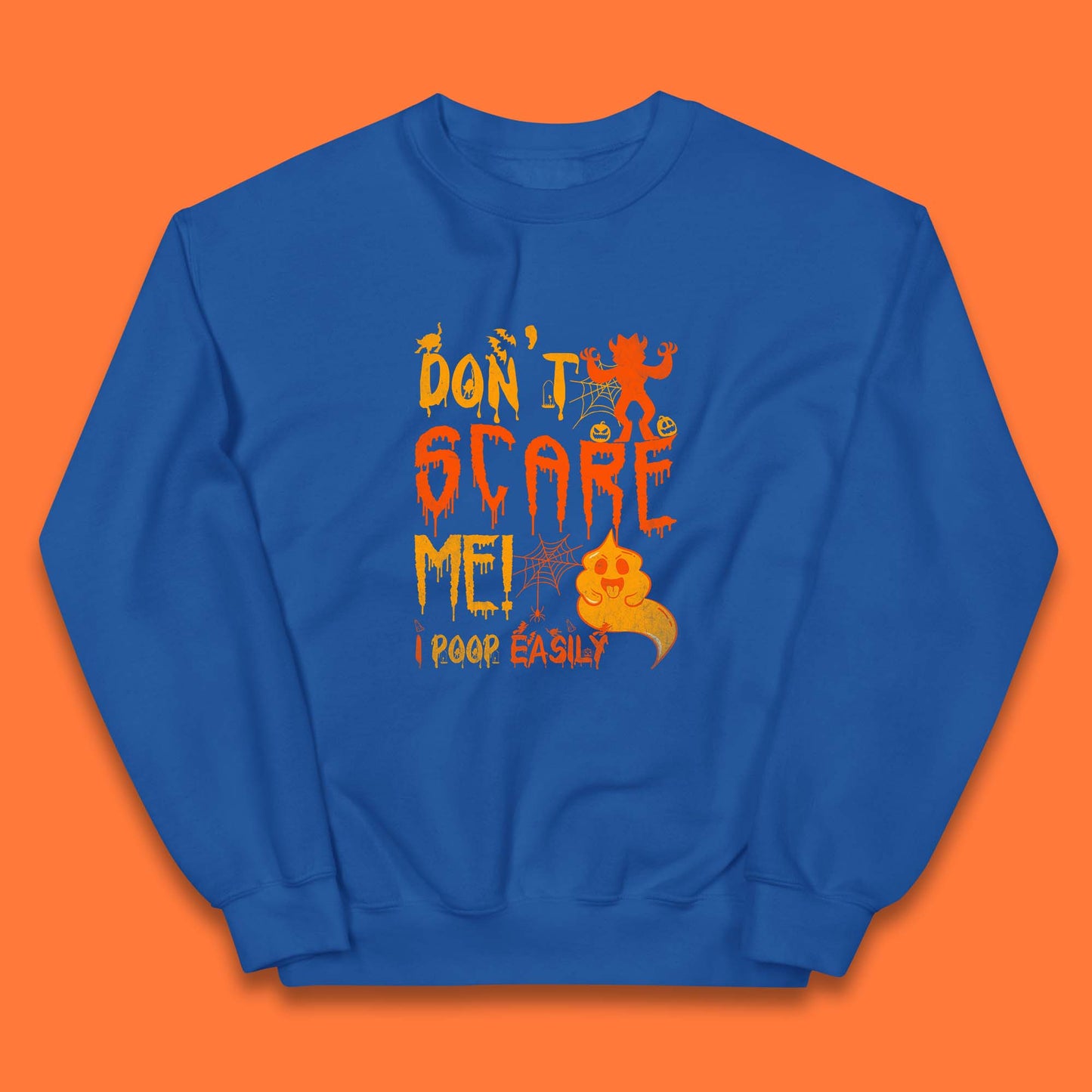 Don't Scare Me I Poop Easily Funny Halloween Spooky Horror Scared Boo Ghost Kids Jumper