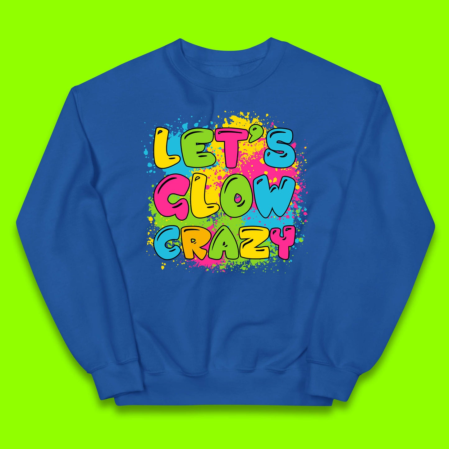 Let's Glow Crazy Paint Splatter Glow Birthday Retro Colorful Theme Party Kids Jumper