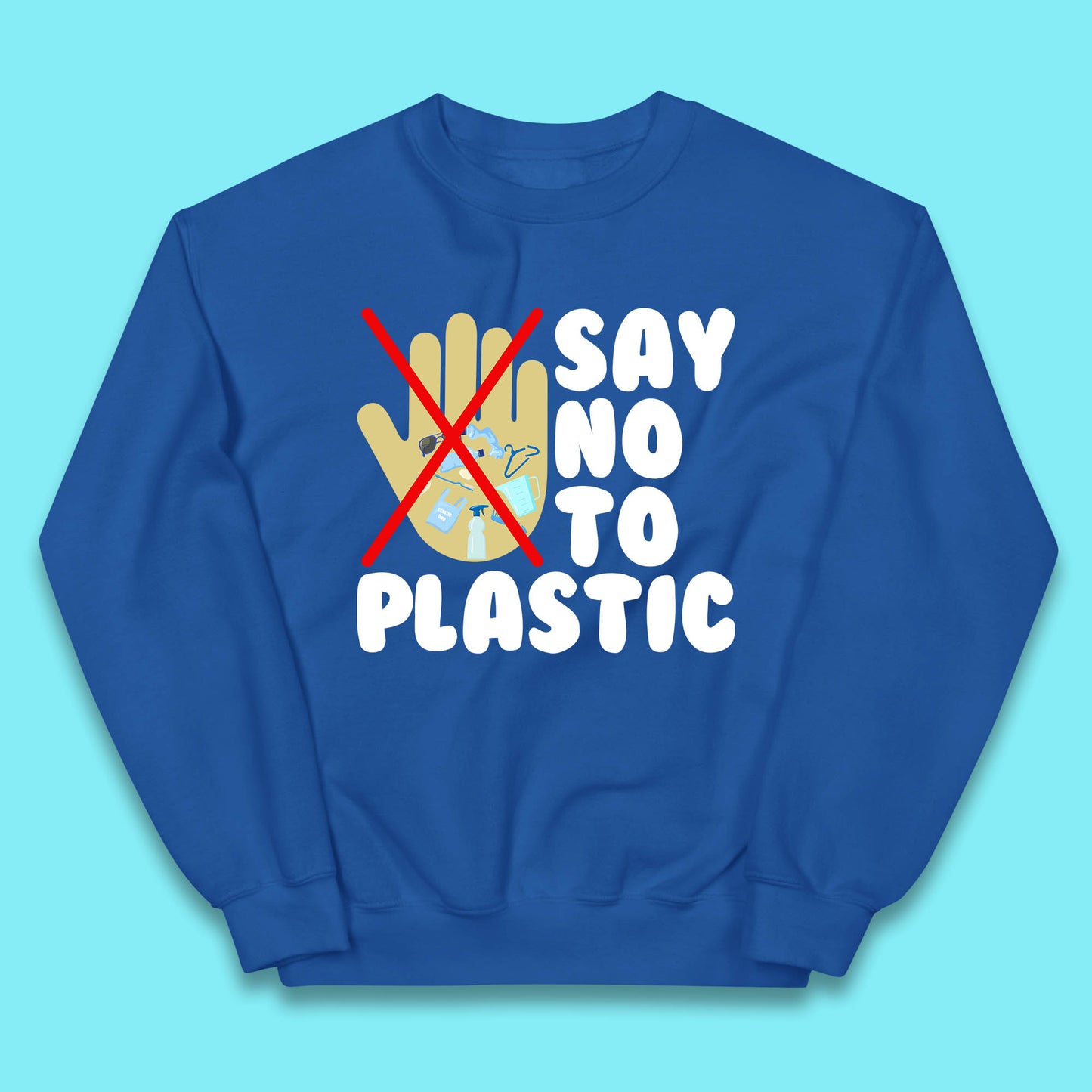 Say No To Plastic Earth Day Plastic Free Life Help Ocean Pollution Recycle Environmental Kids Jumper