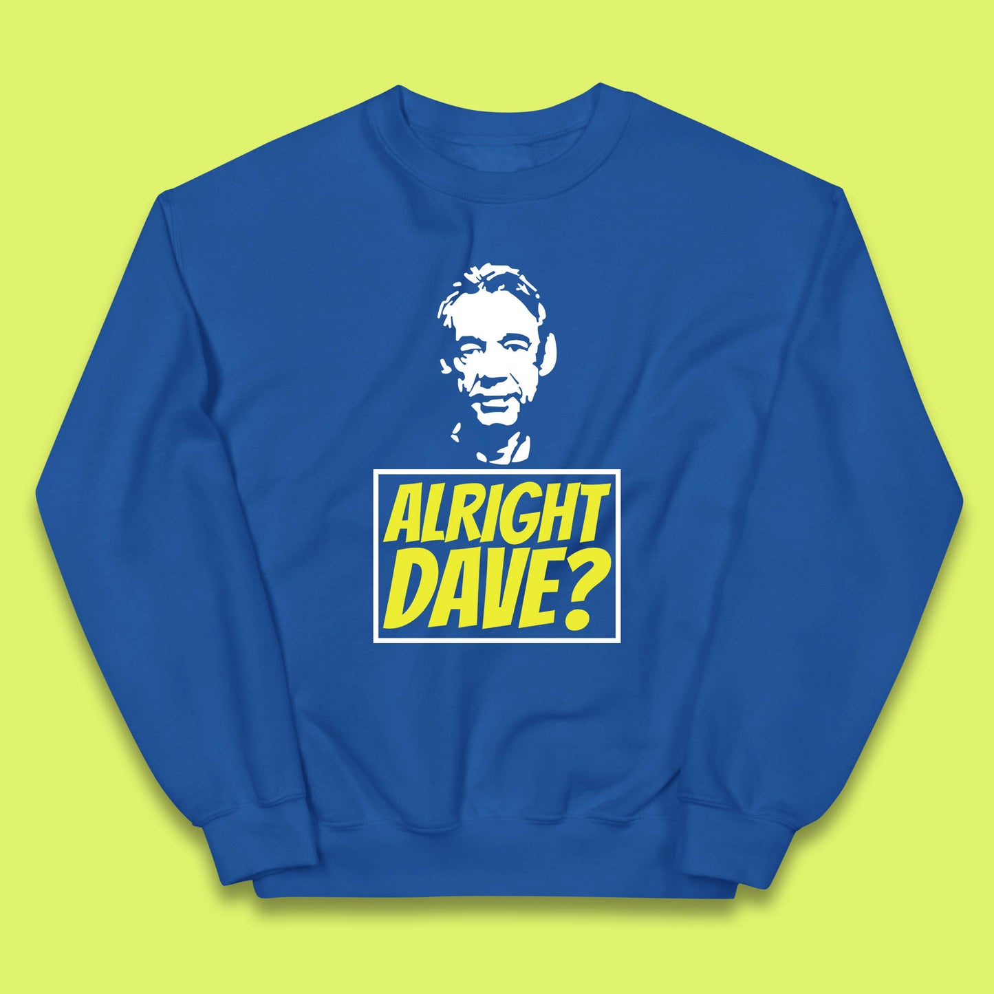 Alright Dave? Only Fools And Horses Funny Cool Tv Film Uk Funny Joke Retro British Comedy Gift Kids Jumper