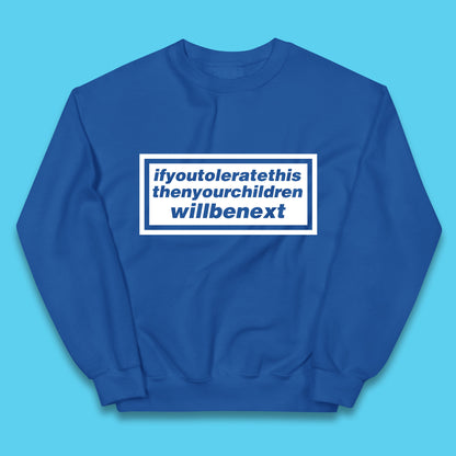 If You Tolerate This Then Your Children Will Be Next Song By Welsh Alternative Rock Band Manic Street Preachers Kids Jumper