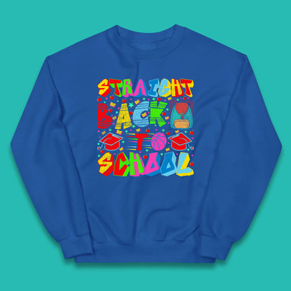 Straight Back To School Back To School First Day Of School Kids Jumper