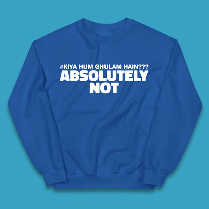 Kya Hum Ghulam Hain??? Absolutely Not Imran Khan Supporter Gift Kids Jumper