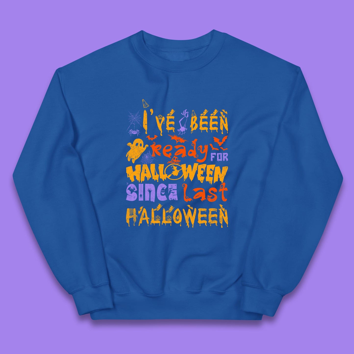 I've Been Ready For Halloween Since Last Halloween Pumpkin Spice Spooky Vibes Kids Jumper