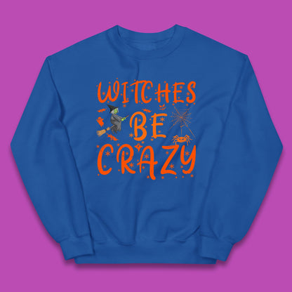 Witches Be Crazy Halloween Basic Witch Witches Be Trippin Witchy Halloween Quote Kids Jumper