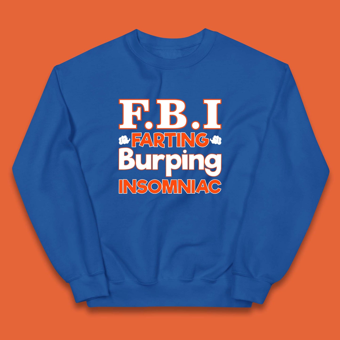 Fbi Farting Burping Insomniac Funny Grow Farts Burps Insomnia Funny Kids Jumper