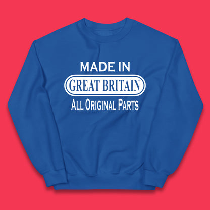 Made In Great Britain All Original Parts Vintage Retro Birthday British Born United Kingdom Country In Europe Kids Jumper