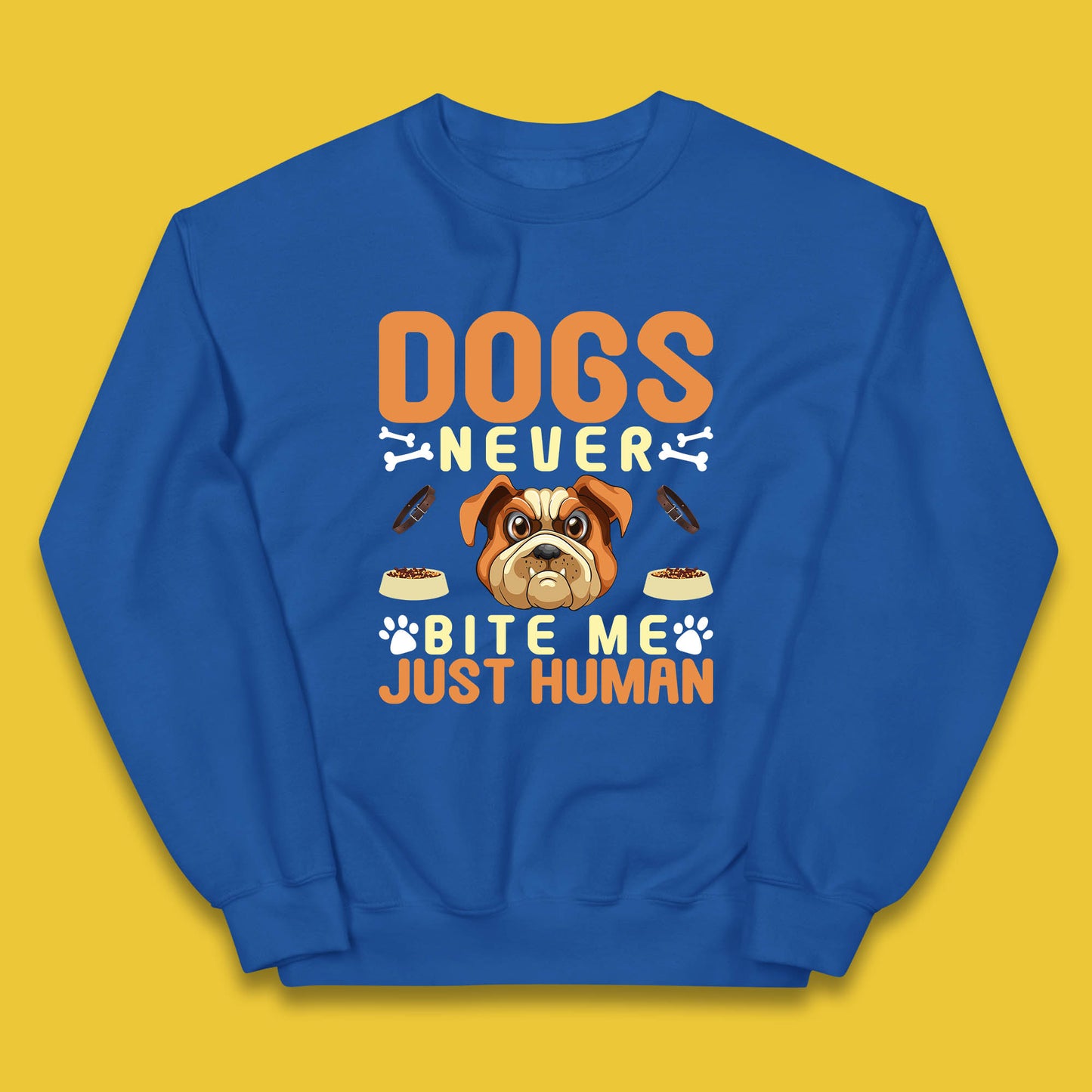 Dogs Never Bite Me Just Human Dog Owner Saying Dog Lovers Kids Jumper